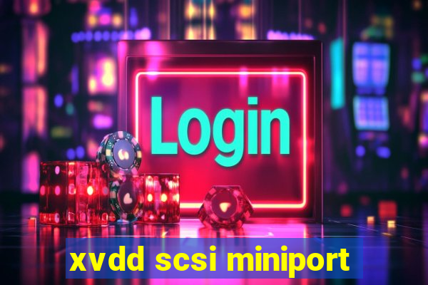 xvdd scsi miniport